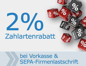 2% Zahlartenrabatt bei Vorkasse und SEPA-Firmenlastschrift
